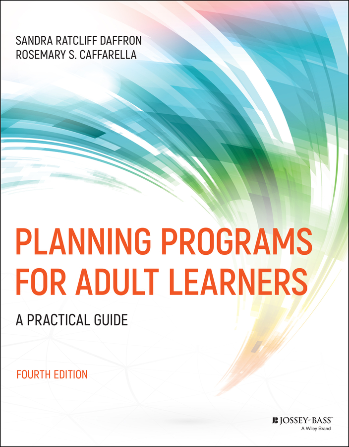 Planning programs for adult learners: a practical guide, fourth edition Ebook